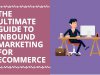 What is Inbound Marketing? The Ultimate Guide to Inbound Marketing for E-commerce  