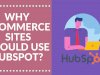 15  Reasons Why Go HubSpot for Inbound Marketing ? A Comprehensive Guide for E-commerce Businesses 