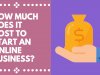 How much does it cost to start an e-Commerce Business?