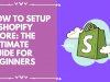 How to start a Shopify store: The Ultimate Guide for Beginners?