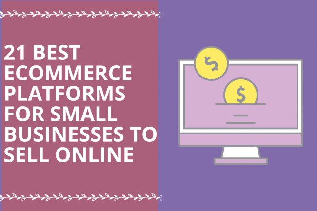 21 Best e-commerce platforms for small business and startups